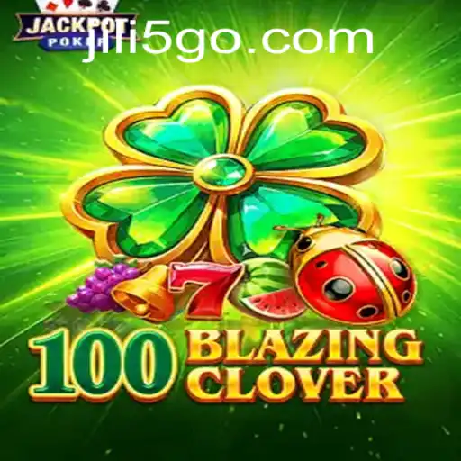 100BlazingClover: A Deep Dive into the Latest Gaming Sensation Featuring the JILI5 Experience